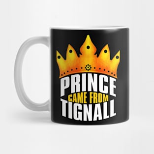 Prince Came From Tignall, Tignall Georgia Mug